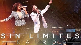 SIN LIMITES  Kairos  Musica Cristiana Alabanza [upl. by Maddy]