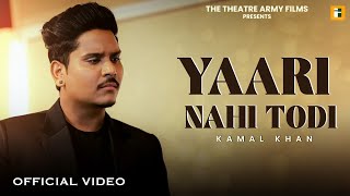 Punjabi Song 2024  Yaari Nahi Todi I Kamal Khan I Punjabi Songs 2024  White Punjab [upl. by Martine5]