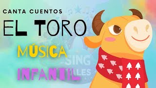 El Toro  canciones infantiles  música didáctica  Spanish Songs for Kids  la canción del Torito [upl. by Ahmar255]