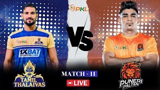 PKL Live  Pro Kabaddi Live  Tamil Thalaivas vs Puneri Paltan Live  kabaddi Live  Pkl 11 live [upl. by Rats]