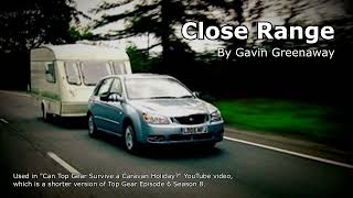 Gavin Greenaway  Close Range from Can Top Gear Survive a Caravan Holiday [upl. by Pietje422]