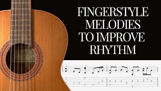 10 Beginner Fingerstyle Melodies That Will Improve Your Rhythm [upl. by Godrich]