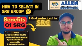 All Details about Allen SRG Batch 🔥How I got selected in SRG batch Facilities of SRG Group allen [upl. by Champagne]