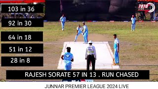 51 needed in 12 balls Chased Rajesh Sorate 57 in 13 balls Junnar premier league 2024 live day 1 [upl. by Aphrodite]