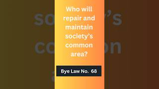 Who will repair and maintain society’s common area Bye  Law 68  Repair of Common Area of Society [upl. by Aidas]