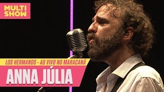 Los Hermanos  Anna Júlia Ao Vivo no Maracanã  Música Multishow [upl. by Eniamrehs]