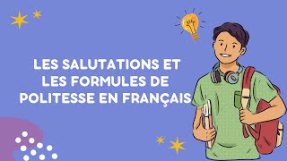 Les Salutations et Formules de Politesse en Français  Apprendre à Communiquer avec Courtoisie [upl. by Ly419]