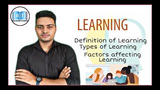 Learning  Types Of Learning  Factors Affecting Learning [upl. by Colb]