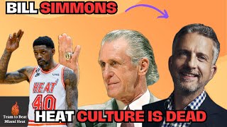 Bill Simmons Thinks that the Miami Heat Culture is DEAD [upl. by Neleh]