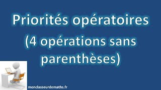 Priorités opératoires  Calculs avec les 4 opérations sans parenthèses [upl. by Critchfield]