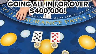 Blackjack  800000 Buy In  GOING ALL IN FOR OVER 400000 IN EPIC HIGH STAKES BLACKJACK SESSION [upl. by Zolly]