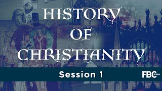 History of Christianity Session 1 [upl. by Bernie98]