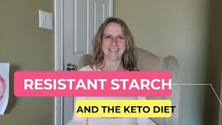 Resistant Starch and the Keto Diet [upl. by Janeva]