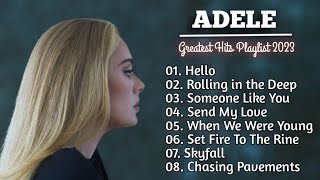 Adele Songs Playlist 2023  Best Songs Collection 2023  Adele Greatest Hits Songs Of All Time [upl. by Eico]