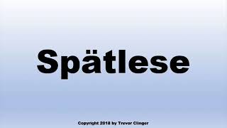 How To Pronounce Spatlese Wine [upl. by Thatcher]