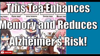 This Tea Enhances Memory and Reduces Dementia Risk Studies Unveil Part 1 of Brain Teas [upl. by Akemihs]