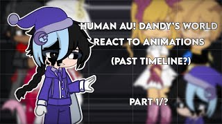 【✧ Dandy’s World Past Human AU react to videos  Part 1 ✧】 [upl. by Leroi]