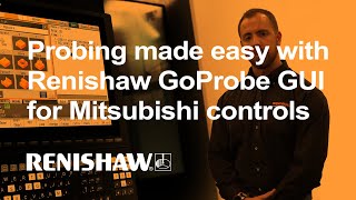 Probing made easy with Renishaw GoProbe GUI for Mitsubishi controls [upl. by Eiramyelhsa324]