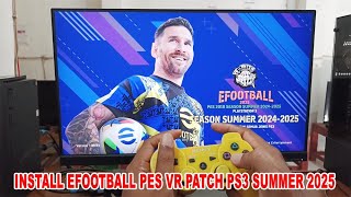 INSTALL EFOOTBALL PES VR PATCH PS3 SUMMER 2025 [upl. by Akienaj]