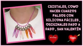 CRISTALES COMO HACER CUARZOS FALSOS CON SILICONA FACILES ORIGINALES PASO A PASO SAN VALENTIN DIY [upl. by Aitak169]