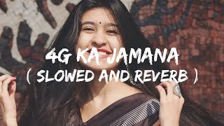 4G ka jamana song ।। 4G ka jamana slowed and reverb trending lofisong viralvideo viralsong [upl. by Hummel]