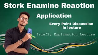 STORK ENAMINE REACTION AND APPLICATION [upl. by Htomit588]