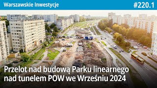 2201 Przelot nad budową Parku linearnego nad tunelem POW we Wrześniu 2024  Warszawskie Inwestycje [upl. by Vasili]