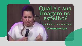 Helena Tannure  Qual é a sua imagem no espelho [upl. by Edouard241]