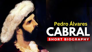 PEDRO ÁLVARES CABRAL  Discoverer of Brazil [upl. by Addison314]