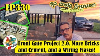 EP330 Front Gate Project 20 More Bricks and Cement and a Wiring Fiasco [upl. by Aztinad]