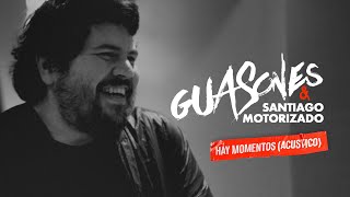 Guasones amp Santiago Motorizado  Hay Momentos Video Oficial [upl. by Myrah85]