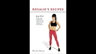 EAT FIT Rosalie’s Recipe book now available to order wwwrosaliebrownca [upl. by Assyl]