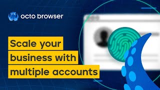 Octo Browser  Scale your business with multiple accounts [upl. by Firooc25]