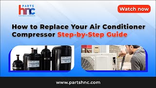 How to Replace Your Air Conditioner Compressor StepbyStep Guide  PartsHnC [upl. by Maccarone34]