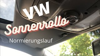 VW Sonnenrollo Panoramadach Normierungslauf zur Grundeinstellung [upl. by Erleena]