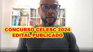 Concurso CELESC 2024  edital publicado vale a pena fazer essa prova [upl. by Lekar]