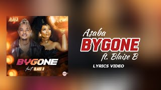 Asaba  Bygone ft Blaise B Lyrics Video [upl. by Haizek687]