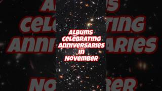 Albums Celebrating Anniversaries in November metal rock classicrock [upl. by Cecile]