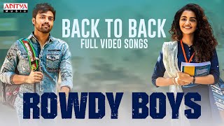 Rowdy Boys Full Video Songs Back To Back  Ashish  Anupama Parameswaran  Aditya Music Telugu [upl. by Chandos]