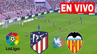 🔴EN DIRECTO ATLÉTICO MADRID VS VALENCIA I ⚽ESPAÑALALIGA 2024 PARTIDO COMPLETO🏆TRANSMISIÓN EN DIREC [upl. by Eilzel930]