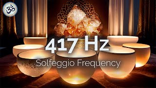 417 Hz Crystal Singing Bowls Music to Remove Negative Energy from Home Healing Frequency [upl. by Bick]