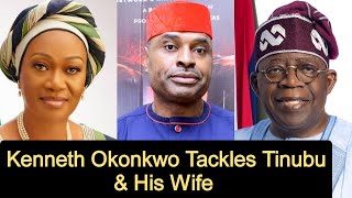 Kenneth Okonkwo Tackles Tinubu amp His Wife [upl. by Ahseekan]