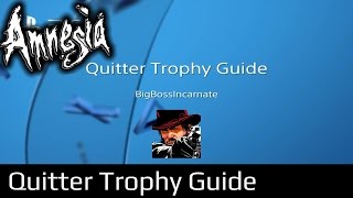 Amnesia Collection PS4  Quitter Trophy Guide [upl. by Xad669]