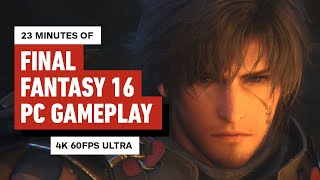 The First 23 Minutes of Final Fantasy XVI PC Gameplay at 4K Ultra [upl. by Akcira495]