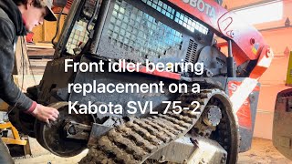 How to replace the front idler bearing on a Kubota ￼ SVL 752￼ [upl. by Xella]