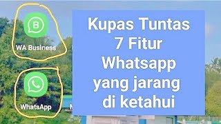 Buat Pengguna WhatsApp Ketahuilah 7 Fitur WhatsApp Yang Jarang Di Ketahui [upl. by Etterb]