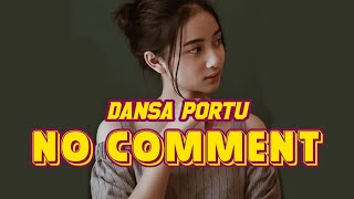 DANSA PORTU TERBARU 2024  NO COMMENT Musik Remix [upl. by Harutek114]