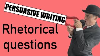 Master PERSUASIVE WRITING Using rhetorical questions [upl. by Jarl]