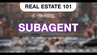 What is a Subagent  Real Estate 101 [upl. by Anha]