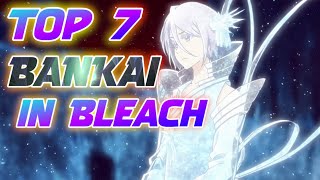 Top 7 BANKAI in Bleach  BONUS VIDEO [upl. by Ahk]